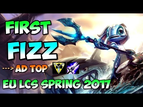 First Fizz AD Top pick in EU LCS Spring 2017 SPY v OG