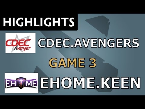 CDEC.Avengers vs EHOME.KEEN [Game 3] H-CUP - Dota Highlights
