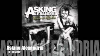 Musik-Video-Miniaturansicht zu To The Stage Songtext von Asking Alexandria