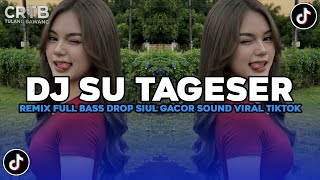 Download lagu DJ SU TAGESER REMIX FULL BASS DROP SIUL GACOR SOUND VIRAL TIKTOK TERBARU 2026 !!! mp3