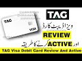 TAG Visa Debit Card Review | How to Active TAG Visa Debit Card