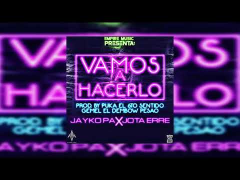 Vamos A Hacerlo - Jayko Pa Ft. Jota Erre | Audio Oficial