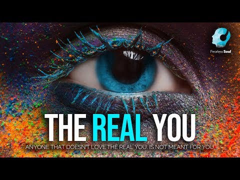 Anyone Who Doesn't Love The REAL YOU Is Not Meant For You!