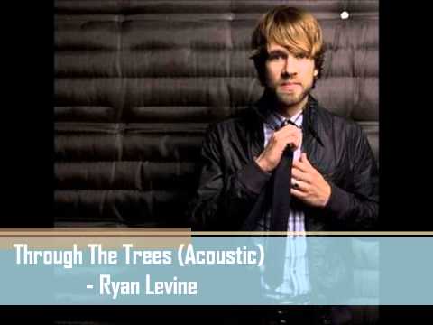 Through The Trees (Acoustic) - Ryan Levine