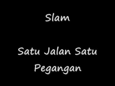 Slam - Satu Jalan Satu Pegangan.wmv