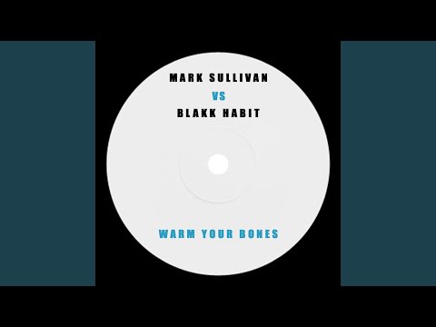 Warm Your Bones (Blakk Habit Remix)