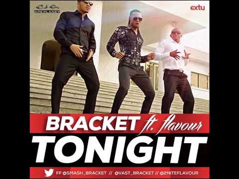 Bracket Ft. Flavour - Tonight