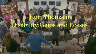 2023 05 08 Kurt Thomsen “Disability: Losses and Gains”