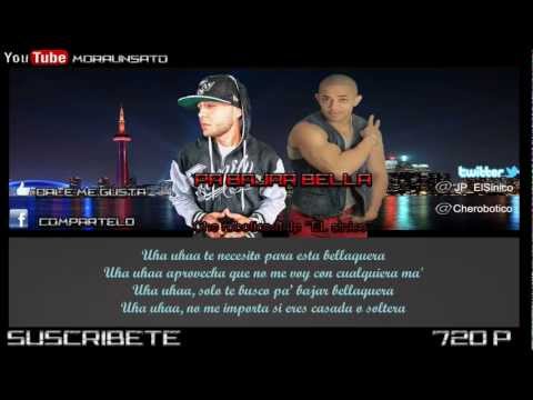 Pa bajar bella (letra) - Che robotico ft Jp ''el sinico''