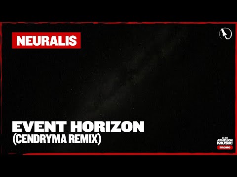 Neuralis - Event Horizon (Cendryma Extended Remix)