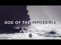 Lincoln Brewster God Of The Impossible Lyrics