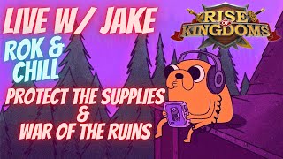 RoK & Chill: Protect the Supplies and War of the Ruins! | Rise of Kingdoms
