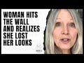 “I LOST My Looks!” Woman Over 50 Realizes The Wall Is Unforgiving - When Women Lose Their Youth