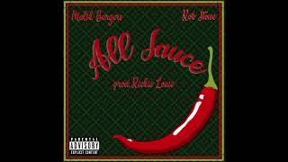Malik Burgers ft. Rob $tone - ALL SAUCE (Prod. Richie Louie)