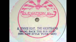 Jennie Feat. The Nightrains - Bring Back The Bus Stop (1991 New Style 'Funk' Mix)