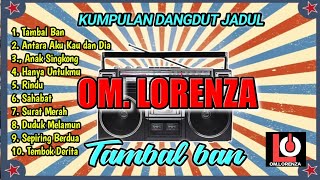 Download lagu OM LORENZA FULL ALBUM DANGDUT LAWAS | TAMBAL BAN | ANAK SINGKONG | WAYAE WONG LAWAS TAMPEL mp3 Download lagu OM LORENZA FULL ALBUM DANGDUT LAWAS | TAMBAL BAN | ANAK SINGKONG | WAYAE WONG LAWAS TAMPEL mp3