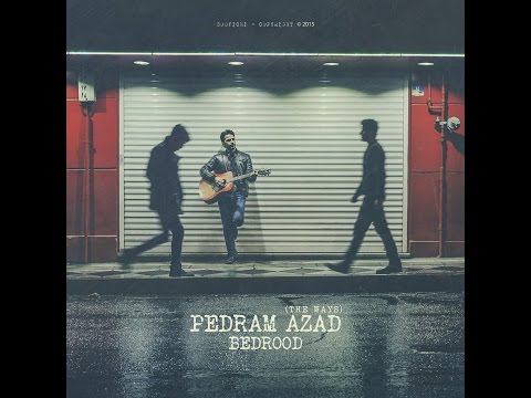 Pedram Azad - Bedrood Official         پدرام آزاد - بدرود