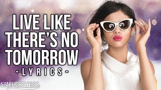 Selena Gomez - Live Like There&#39;s No Tomorrow (Lyrics) HD