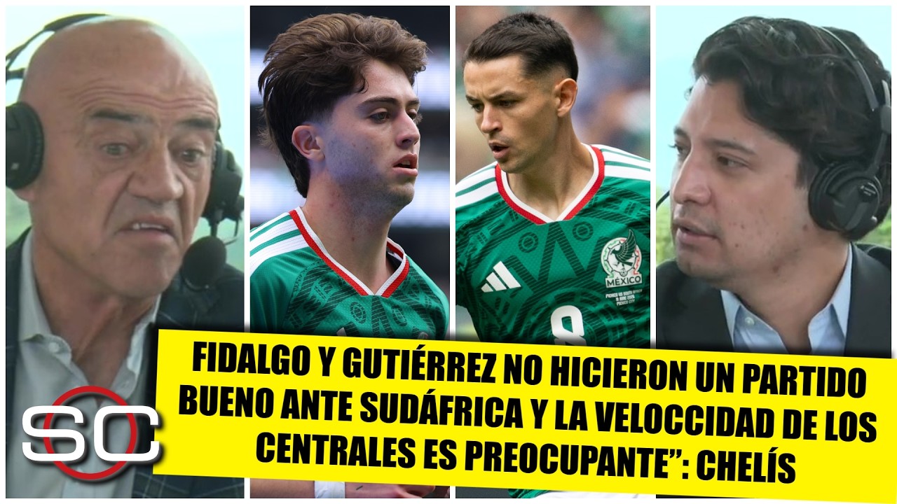Alegría por triunfo de México es infundada, porque Sudáfrica no jugó a nada: Chelís | SportsCenter