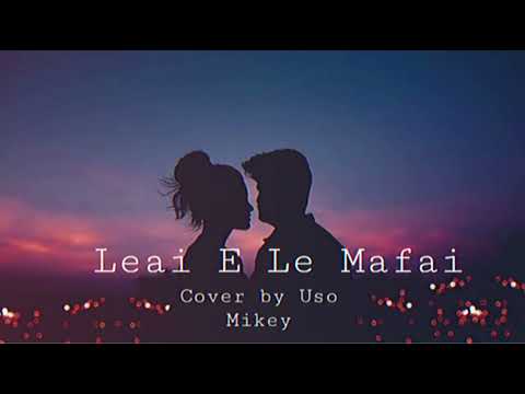 Uso Mikey - Leai E Le Mafai (Cover)