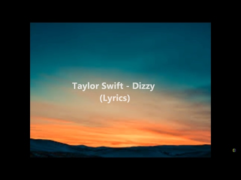Taylor Swift - Dizzy (Lyrics)
