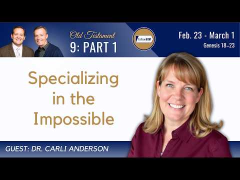 Genesis 18-23 Part 1 • Dr. Carli Anderson • Feb. 23 - Mar. 1 • Come, Follow Me