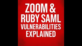 Zoom & Ruby SAML Vulnerabilities Explained