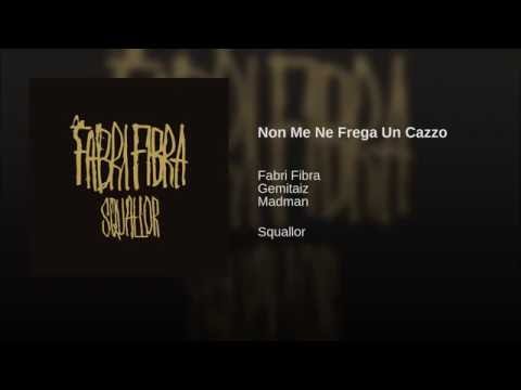 Fabri Fibra Non Me Ne Frega Un Cazzo feat. Gemitaiz  e  Madman