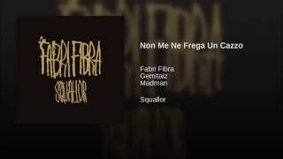 Fabri Fibra Non Me Ne Frega Un Cazzo feat. Gemitaiz  e  Madman