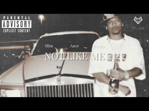 Slim feat. Asco & Fredo - Not Like Me (Remix)