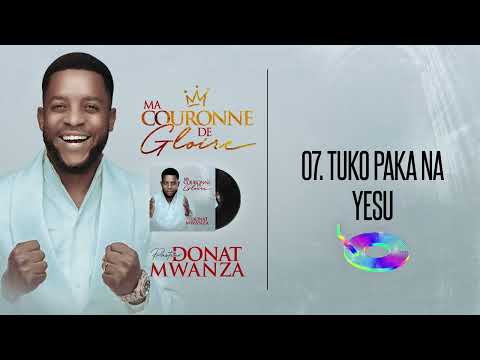 TUKO PAKA NA YESU BULE (Donat Mwanza)