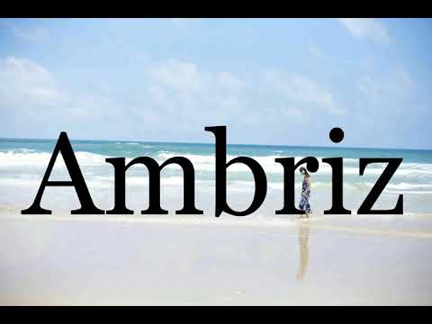 How To Pronounce Ambriz🌈🌈🌈🌈🌈🌈Pronunciation Of Ambriz