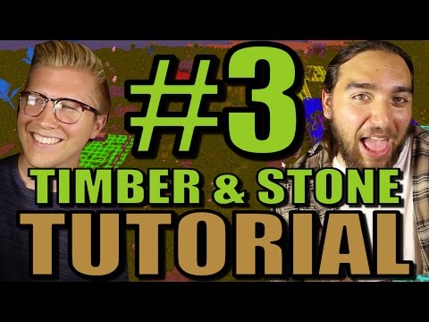 Timber and Stone - Part 3 [1.63] Tutorial/Walkthrough Gameplay!