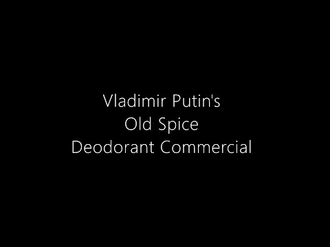 Vladimir Putin's Old Spice Deodorant Commercial