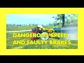 Dangerous Speed And Faulty Brakes