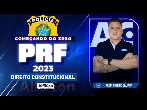 Concurso PRF 2023 - Aula de Direito Constitucional - Alfacon