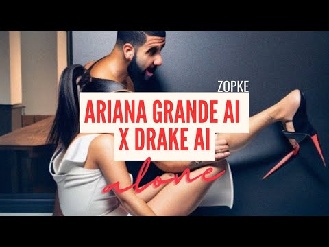 Drake AI x Ariana Grande AI  - Alone (By Zopke)