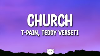 T-Pain,  Teddy Verseti - Church (Lyrics)