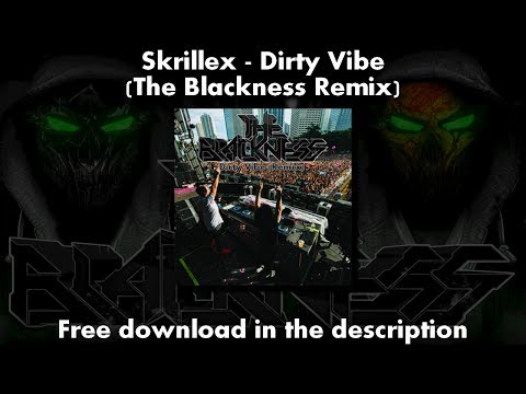 Skrillex - Dirty Vibe (The Blackness festival dubstep remix)