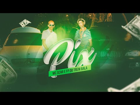 PIX - MC Scar (FP do Trem Bala)
