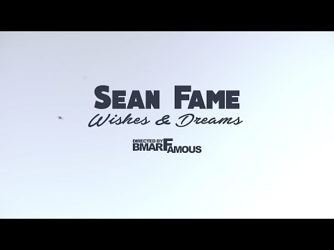 Sean Fame - Wishes & Dreams | Shot by @BmarFamous