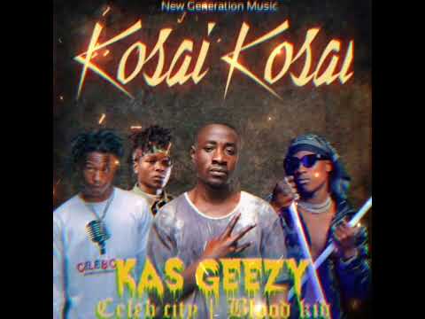 Kas Geezy - Kosai Kosai - Ft Celeb city & Blood Kid ( official Audio )