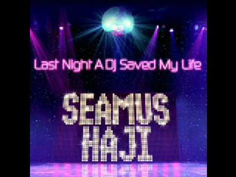 Seamus Haji Last Night A DJ Saved My Life Baccano Remix