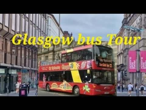 GLASGOW CITY SCOTLAND UK BUS TOUR SIGHTSEEING