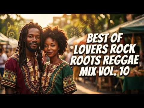 Best of Lovers Rock Roots Reggae Mix Vol. 10 | KENDU VIBES