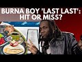 Burna Boy Goes Crazy With New 2022 Single 'Last Last' | HIT or MISS? | Did Odogwu Do Well?