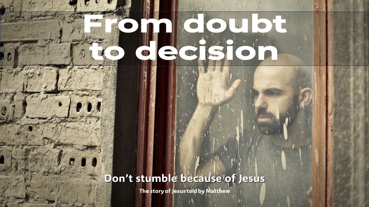 What do you do with your doubts? - Matthew 11:1-19