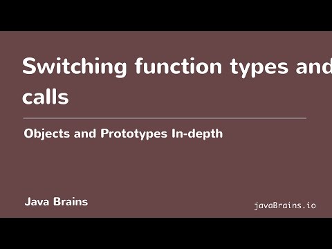 Objects and Prototypes In-depth 06 - Switching function types and calls