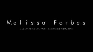 Melissa Forbes - In Loving Memory