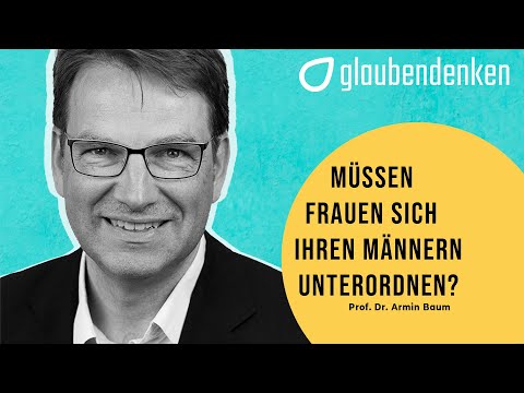 Müssen Frauen sich ihren Männern unterordnen?